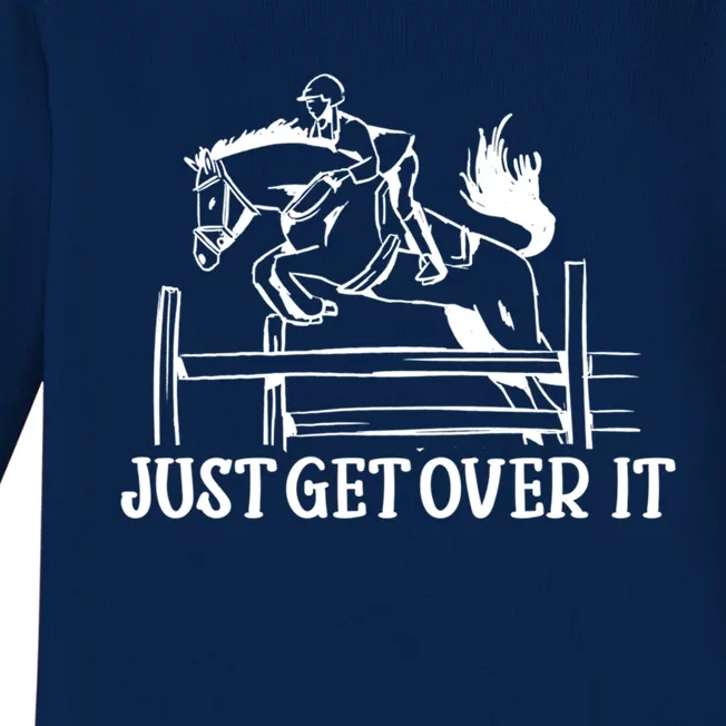 Just Get Over It Cool Gift Funny Equestrian Horseback Riding Gift Baby Long Sleeve Bodysuit