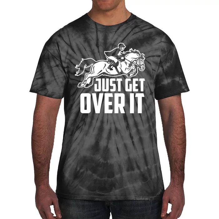 Just Get Over It. Horse Jumping Tie-Dye T-Shirt