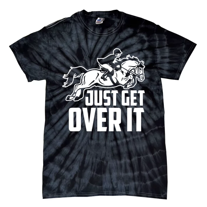 Just Get Over It. Horse Jumping Tie-Dye T-Shirt