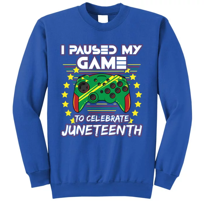 Juneteenth Gamer Paused My Video Game June 19th Black Pride Funny Gift Tall Sweatshirt