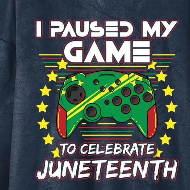 Juneteenth Gamer Paused My Video Game June 19th Black Pride Funny Gift Hooded Wearable Blanket