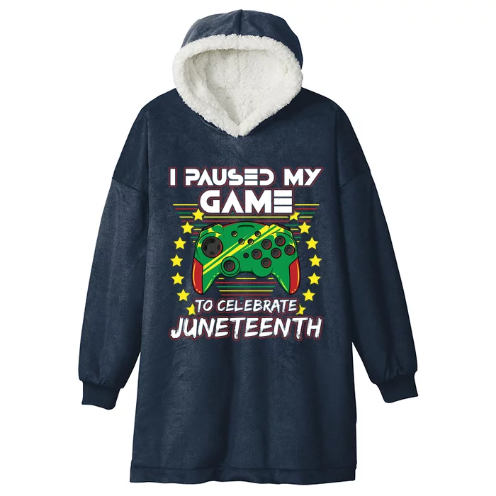 Juneteenth Gamer Paused My Video Game June 19th Black Pride Funny Gift Hooded Wearable Blanket