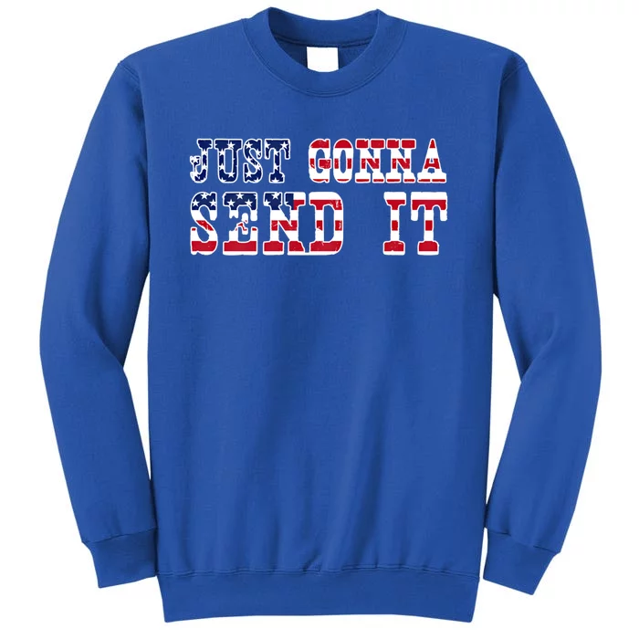 Just Gonna Send It Vintage American Flag Patriotic Gift Tall Sweatshirt