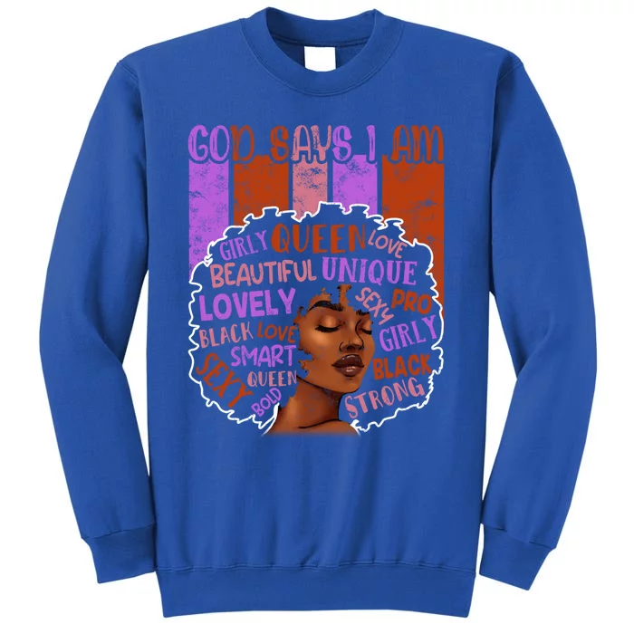 Juneteenth Gods Say I Am Melanin Christian Blm Black History Gift Tall Sweatshirt