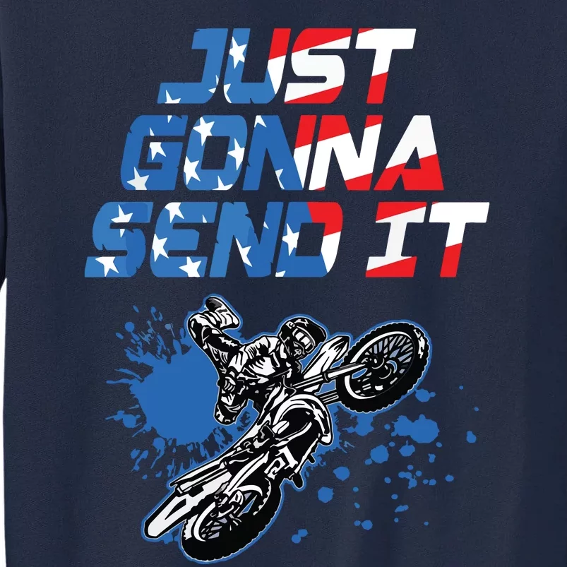 Just Gonna Send It Motocross Shirts Dirt Bike Tee Tall Sweatshirt