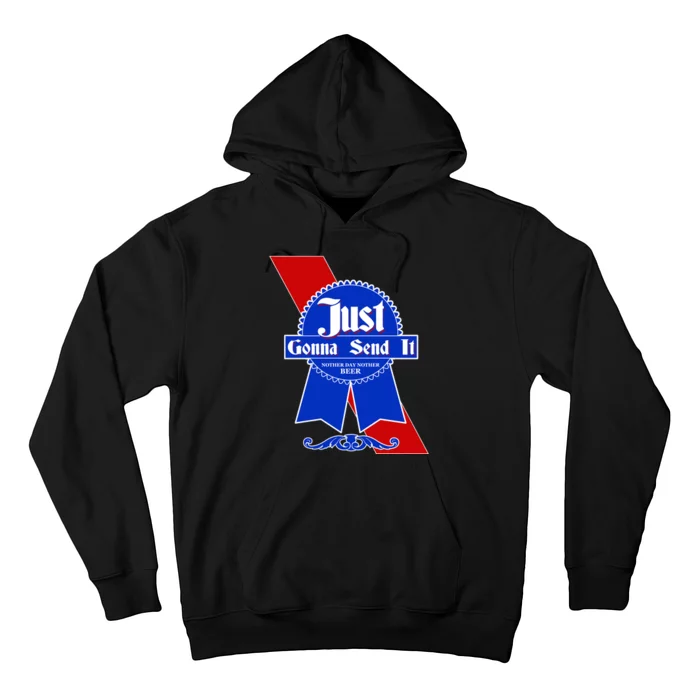 Just Gonna Send It Nother Day Nother Beer Blue Ribbon Hoodie