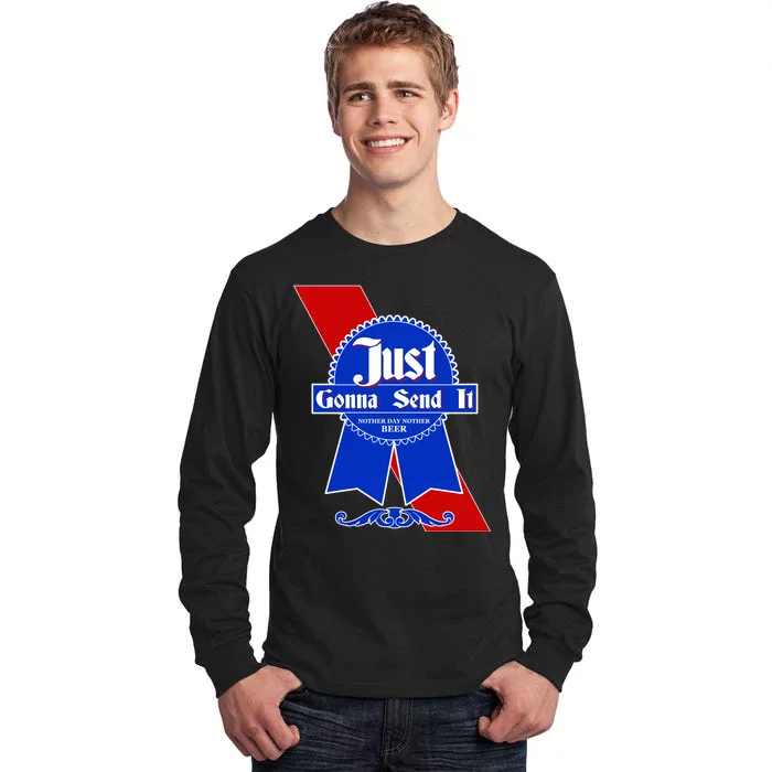 Just Gonna Send It Nother Day Nother Beer Blue Ribbon Tall Long Sleeve T-Shirt