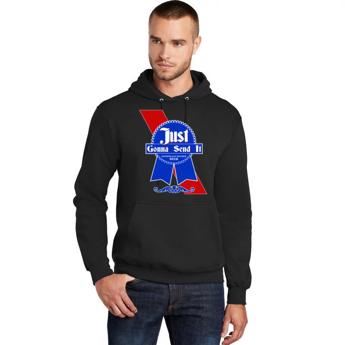 Just Gonna Send It Nother Day Nother Beer Blue Ribbon Tall Hoodie