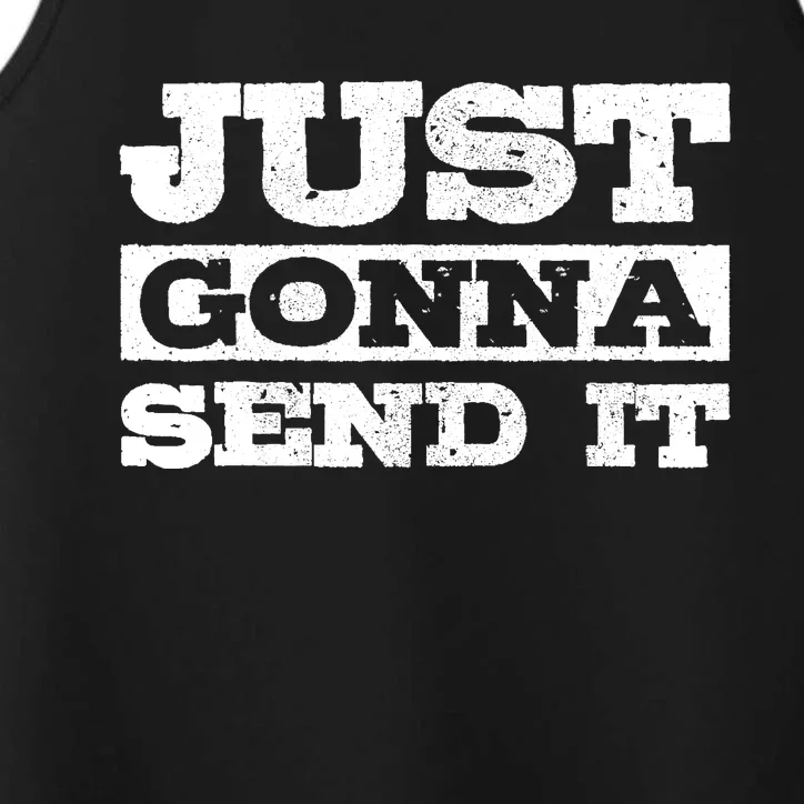 Just Gonna Send It Motocross Mountain Bike Ski Snowboard BMX Performance Tank