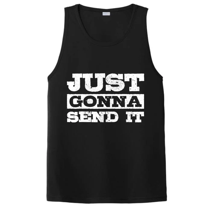 Just Gonna Send It Motocross Mountain Bike Ski Snowboard BMX Performance Tank