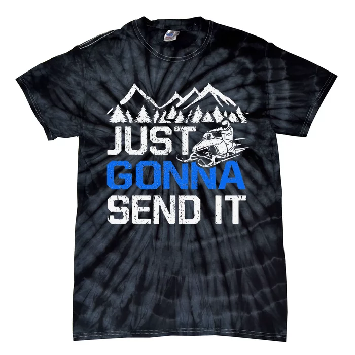 Just Gonna Send It retro Snowmobiling Motor Sled Riders Tie-Dye T-Shirt