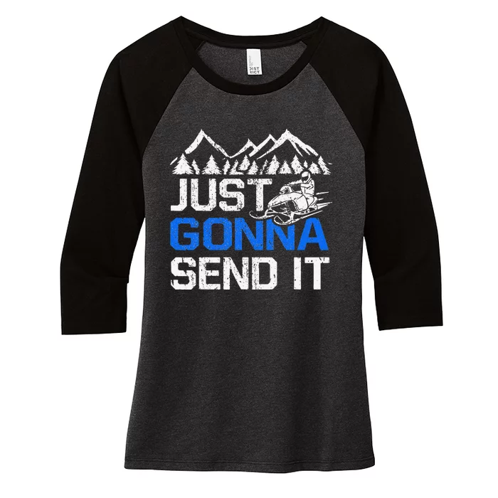 Just Gonna Send It retro Snowmobiling Motor Sled Riders Women's Tri-Blend 3/4-Sleeve Raglan Shirt