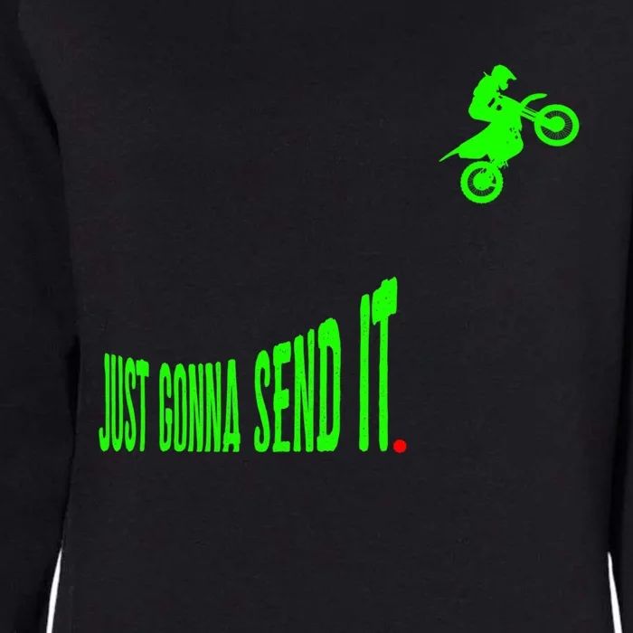 Just Gonna Send It Funny Motocross Dirt Bike Meme Biker Gift Womens California Wash Sweatshirt