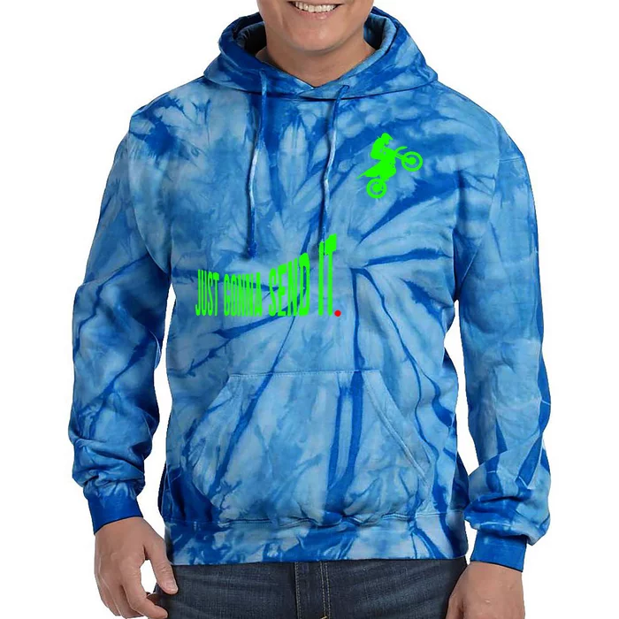 Just Gonna Send It Funny Motocross Dirt Bike Meme Biker Gift Tie Dye Hoodie