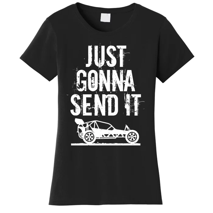 Just Gonna Send It Rc Car Racing Just Send It Quote Rc Meme Funny Gift Women's T-Shirt