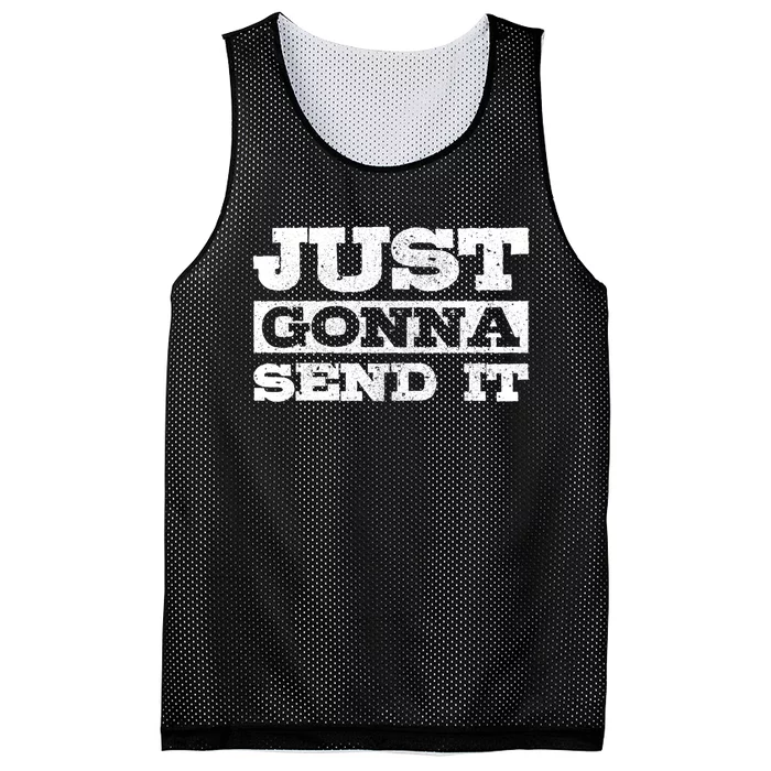 Just Gonna Send It Motocross Mountain Bike Ski Snowboard Bmx Gift Mesh Reversible Basketball Jersey Tank