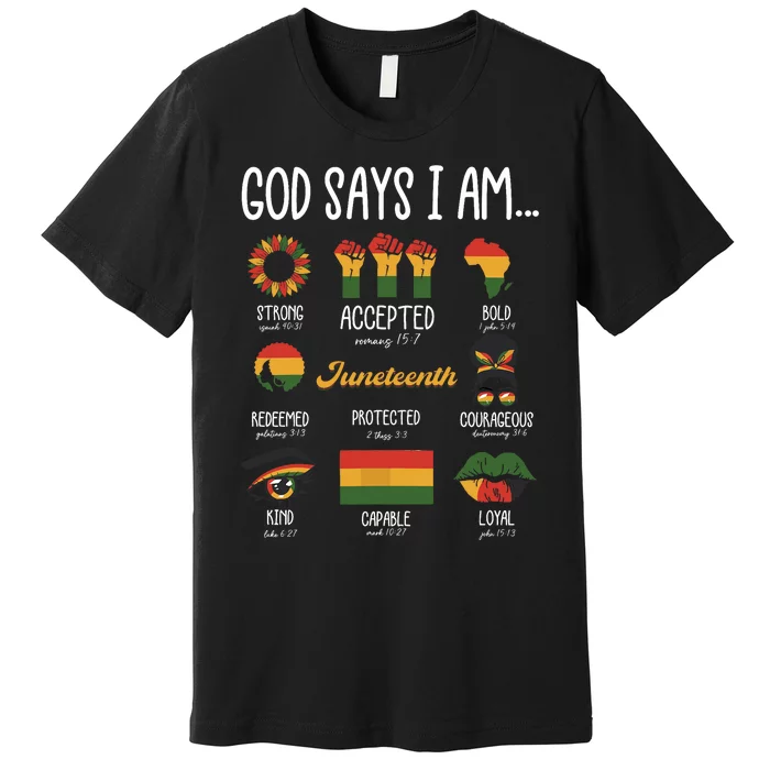 Juneteenth God Says I Am Celebrating Black Freedom 1865 Premium T-Shirt