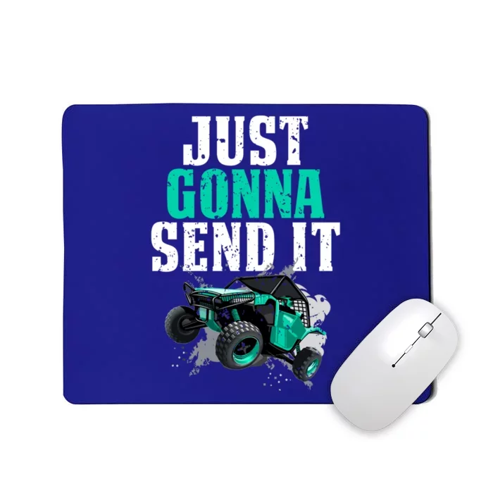 Just Gonna Send It Utv Side By Side Off Road 4x4 Mudding Atv Great Gift Mousepad