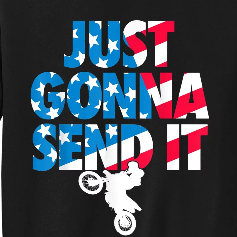 Just Gonna Send It American Flag Dirt Bike Motocross Tall Sweatshirt