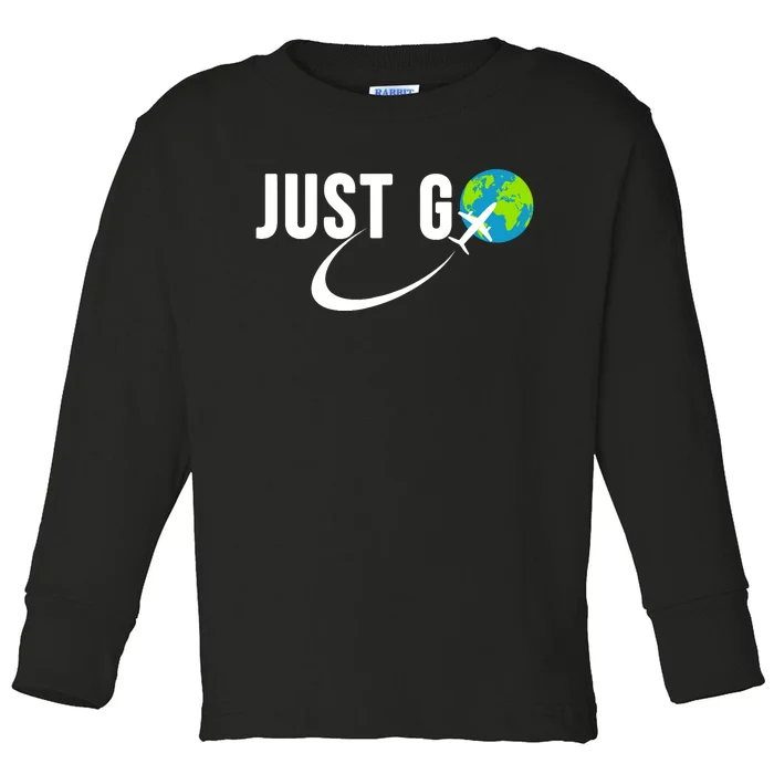 Just Go Travel Addict Globe Airplane World Solo Traveler Toddler Long Sleeve Shirt