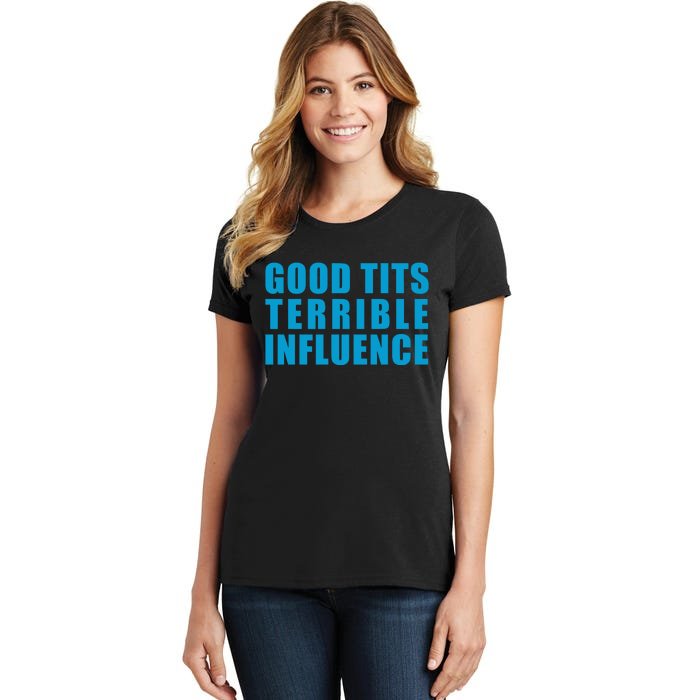 Jpgghowell Good Tits And Terrible Iuence Women's T-Shirt