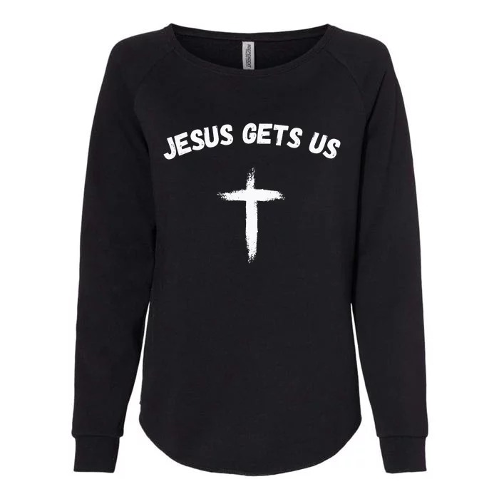 Jesus Gets Us He Understands Us Christian Womens California Wash Sweatshirt