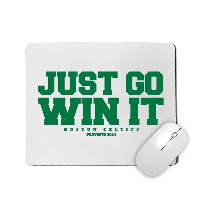 Just Go Win It Boston Playoff Basketball Mousepad