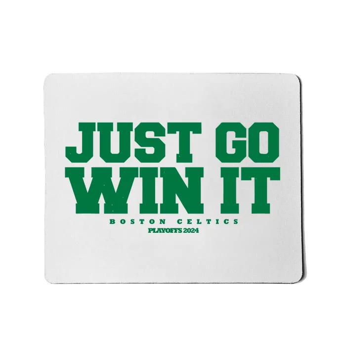 Just Go Win It Boston Playoff Basketball Mousepad