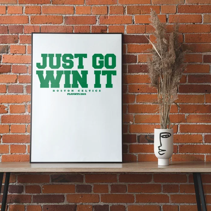 Just Go Win It Boston Playoff Basketball Poster