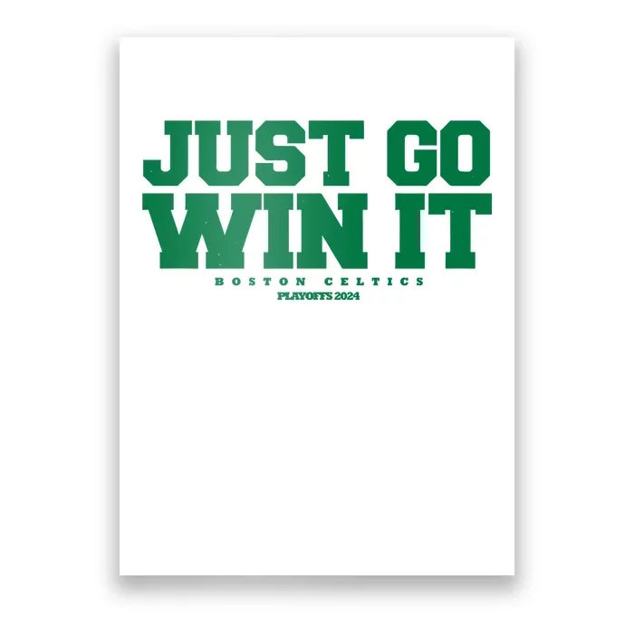 Just Go Win It Boston Playoff Basketball Poster