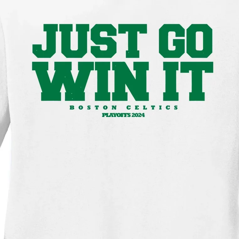 Just Go Win It Boston Playoff Basketball Ladies Long Sleeve Shirt