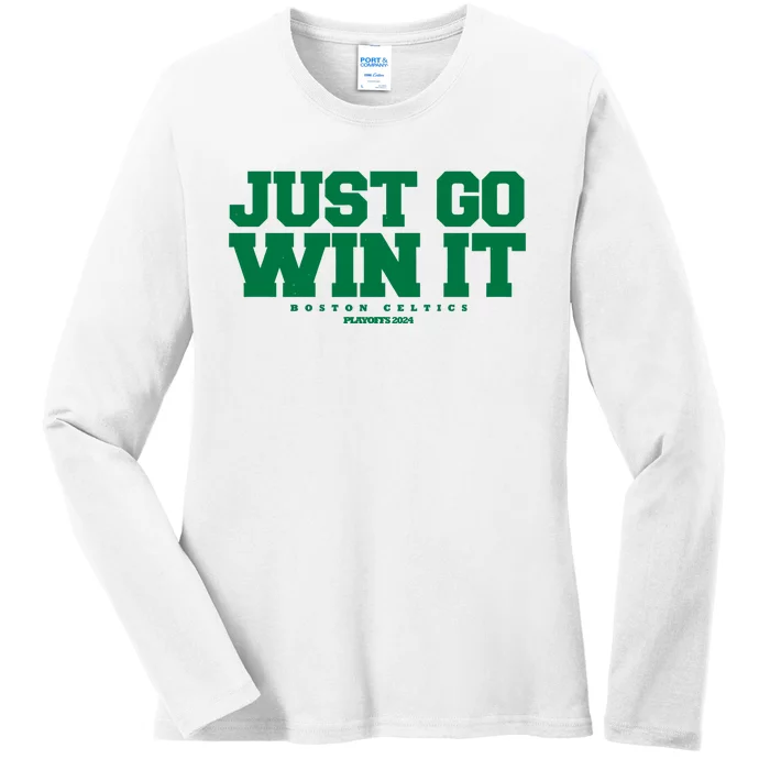 Just Go Win It Boston Playoff Basketball Ladies Long Sleeve Shirt