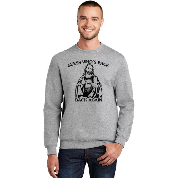 Jesus Guess Who's Back Again Funny Quotes Easter Sweatshirt