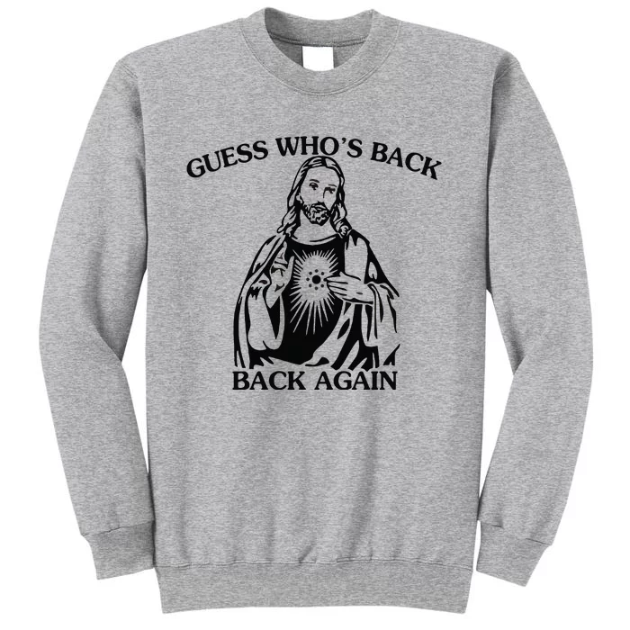 Jesus Guess Who's Back Again Funny Quotes Easter Sweatshirt