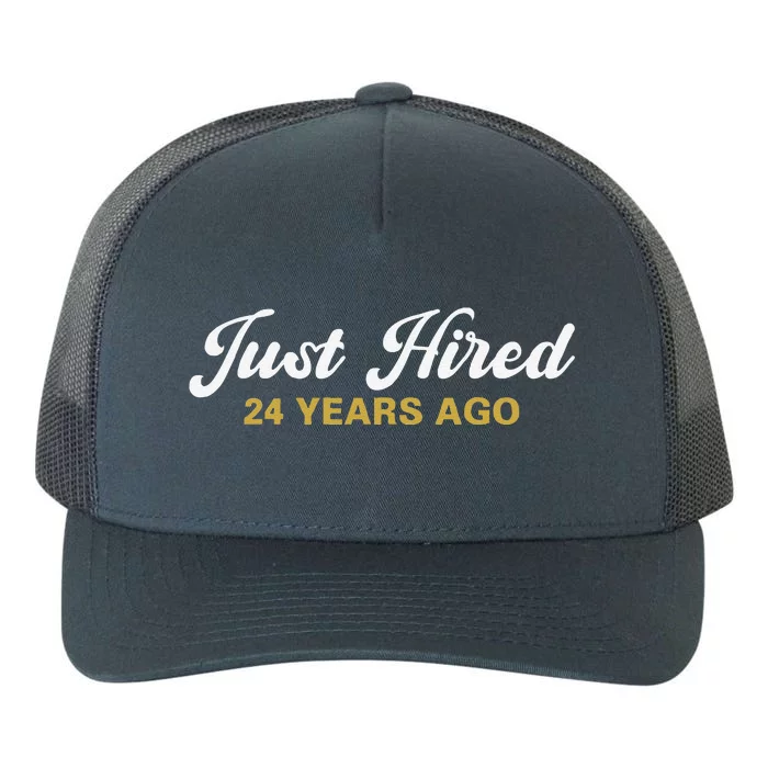 Just Hired 24 Years Ago Funny 24th Work Anniversary Employee Yupoong Adult 5-Panel Trucker Hat