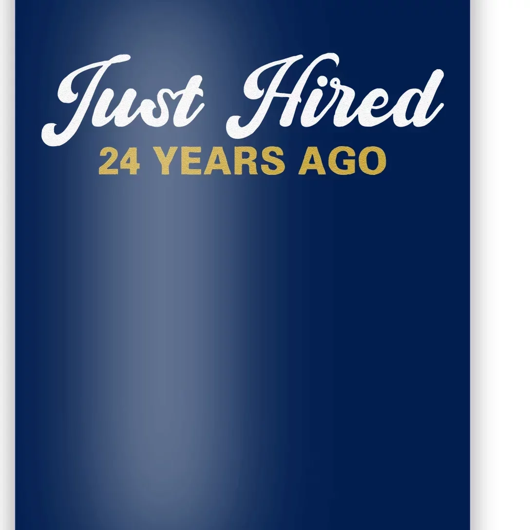 Just Hired 24 Years Ago Funny 24th Work Anniversary Employee Poster