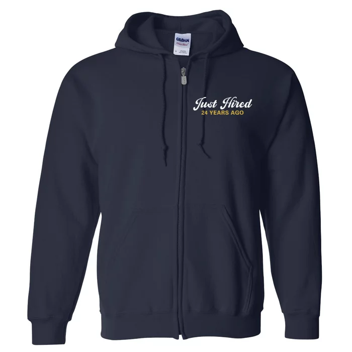 Just Hired 24 Years Ago Funny 24th Work Anniversary Employee Full Zip Hoodie