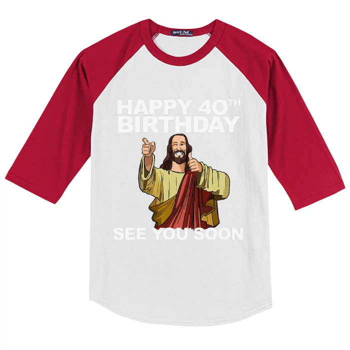 Jesus Happy 40th Birthday See You Soon Kids Colorblock Raglan Jersey