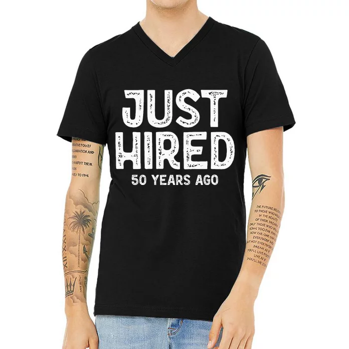 Just Hired 50 Years Ago V-Neck T-Shirt