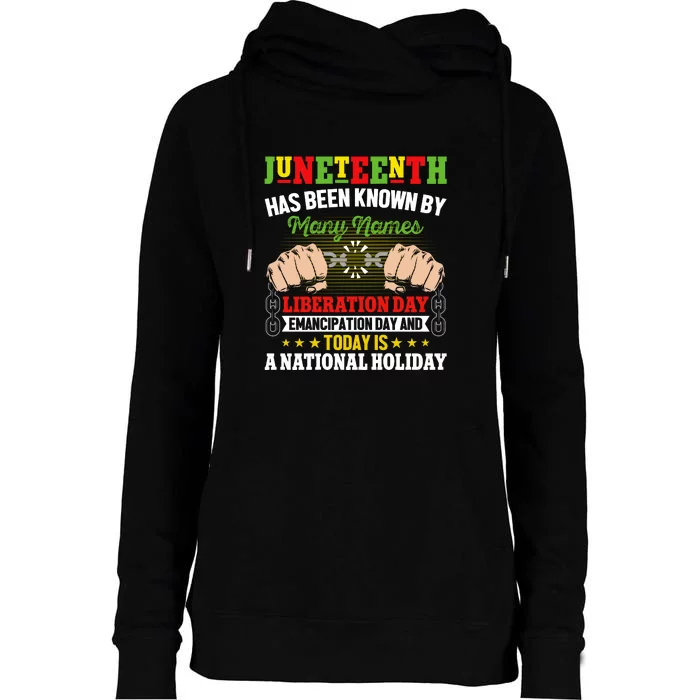 Juneteenth Has Been Known By Many Names Liberation Day Juneteenth Day Gift Womens Funnel Neck Pullover Hood