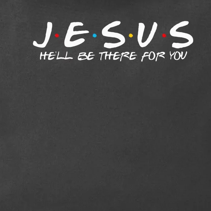 Jesus HeLl Be There For You Parody Funny Christians Gift Zip Tote Bag