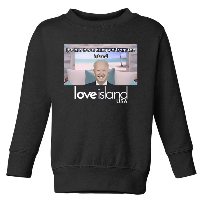 Joe Has Been Dumped From The Island Love Island Usa Toddler Sweatshirt