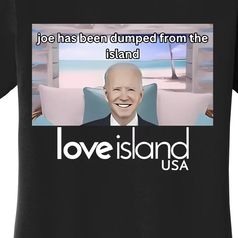 Joe Has Been Dumped From The Island Love Island Usa Women's T-Shirt