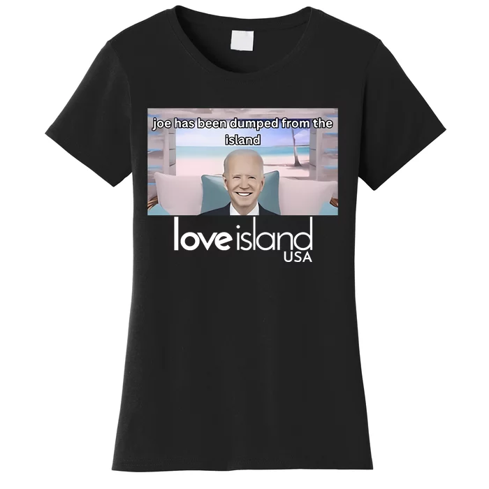 Joe Has Been Dumped From The Island Love Island Usa Women's T-Shirt