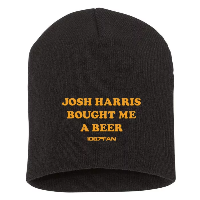 Josh Harris Bought Me A Beer Short Acrylic Beanie