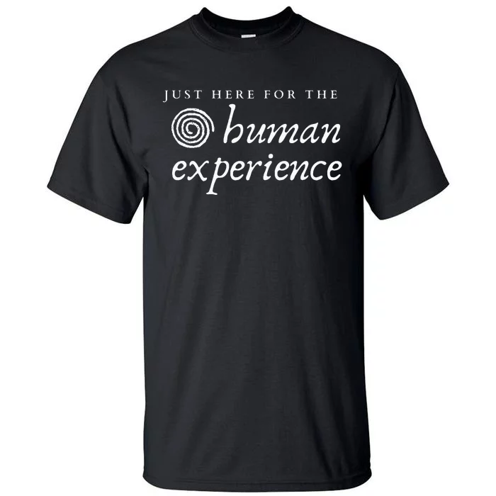 Just Here For The Human Experience Sacred Spiral Tall T-Shirt