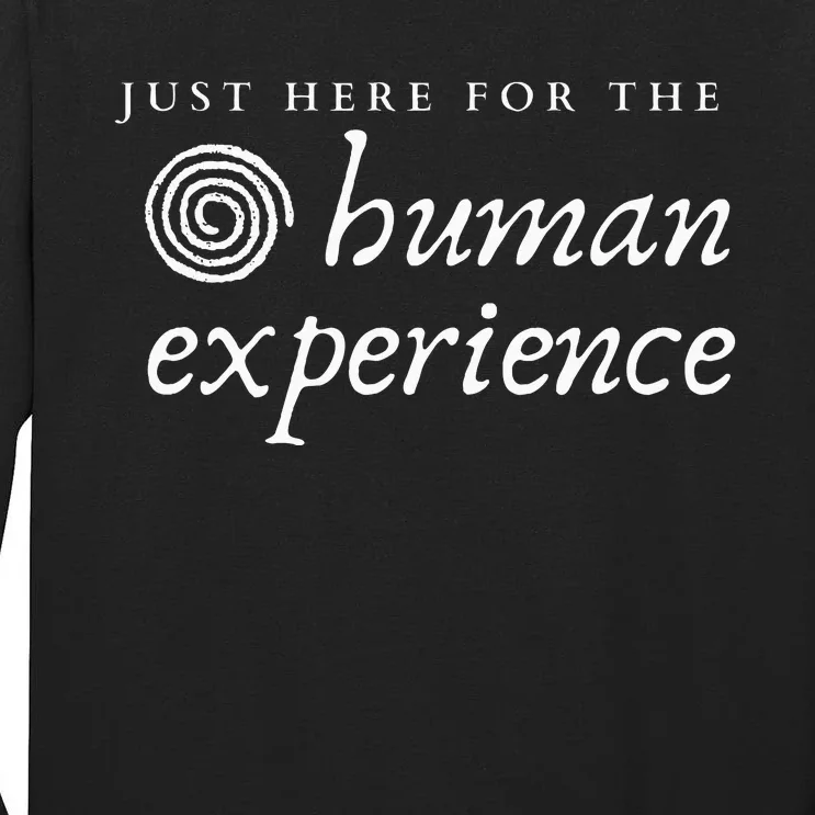 Just Here For The Human Experience Sacred Spiral Tall Long Sleeve T-Shirt