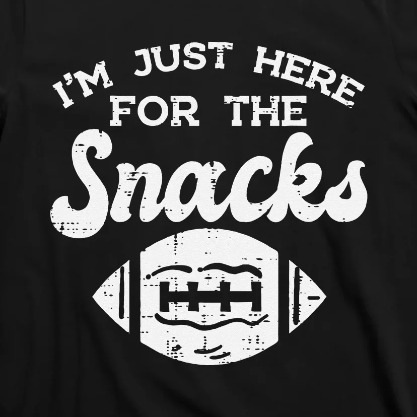 Just Here For Snacks American Football Funny Men Women Kids T-Shirt