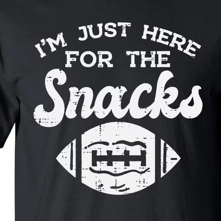 Just Here For Snacks American Football Funny Men Women Kids Tall T-Shirt