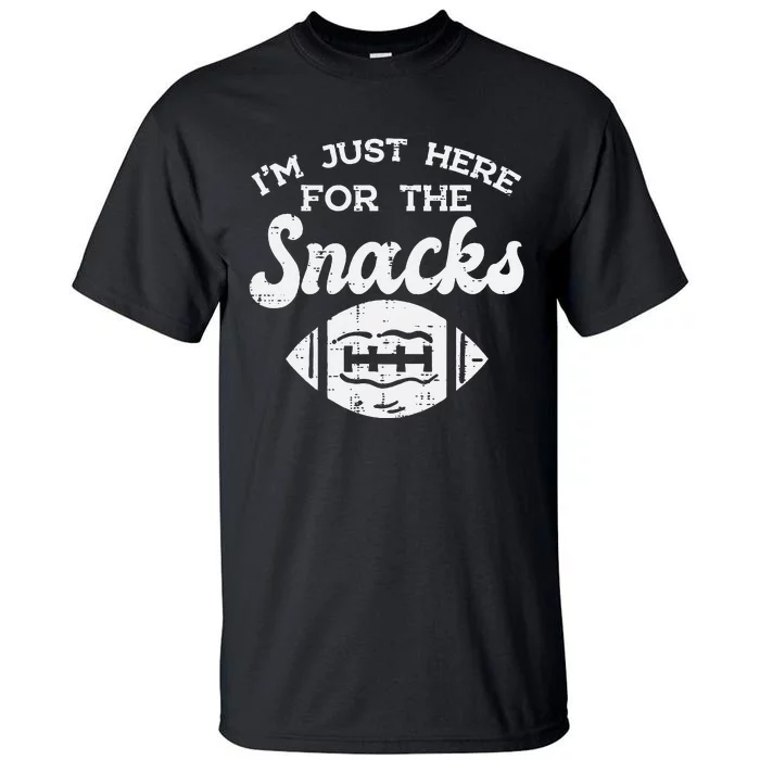 Just Here For Snacks American Football Funny Men Women Kids Tall T-Shirt